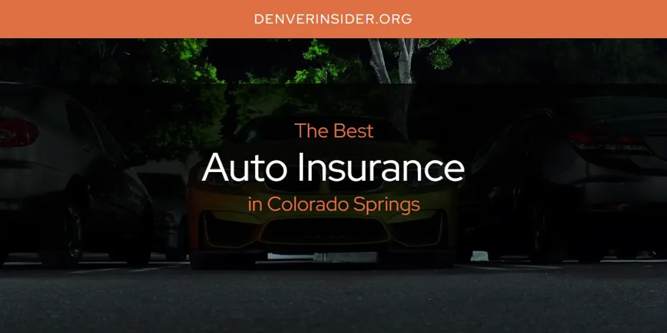 The Absolute Best Auto Insurance in Colorado Springs  [Updated 2025]