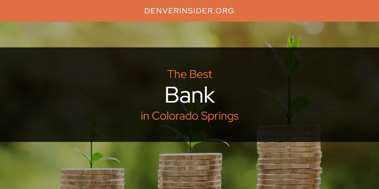 The Absolute Best Bank in Colorado Springs  [Updated 2025]