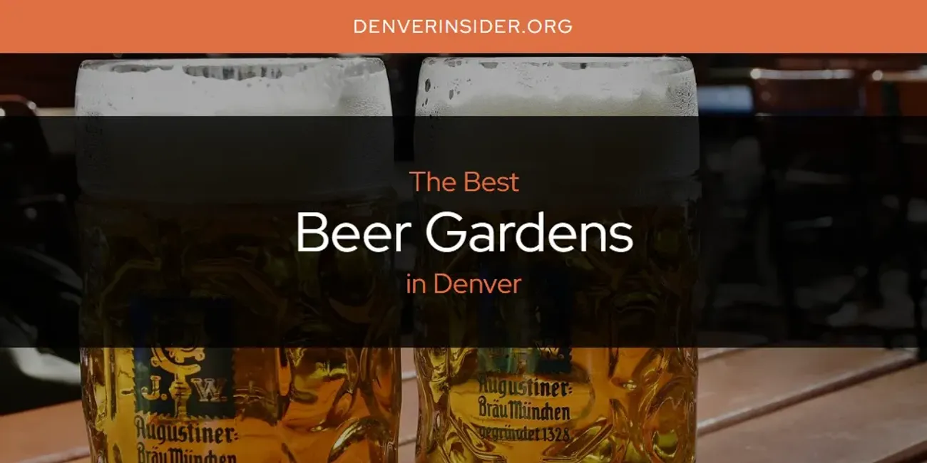 The Absolute Best Beer Gardens in Denver  [Updated 2025]