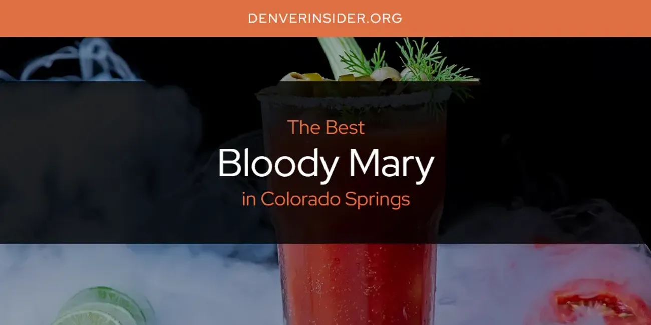 The Absolute Best Bloody Mary in Colorado Springs  [Updated 2025]