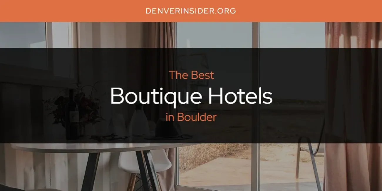 The Absolute Best Boutique Hotels in Boulder  [Updated 2025]