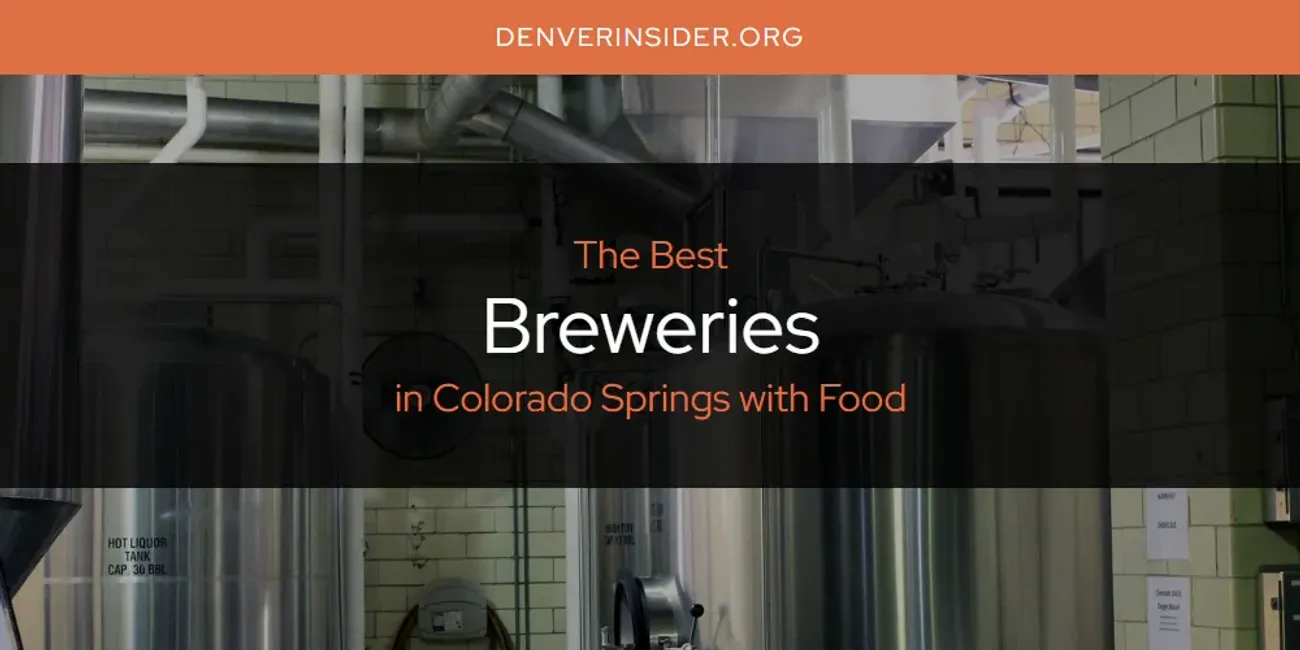 The Absolute Best Breweries in Colorado Springs with Food  [Updated 2025]