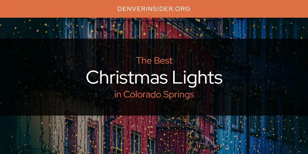 The Absolute Best Christmas Lights in Colorado Springs  [Updated 2025]