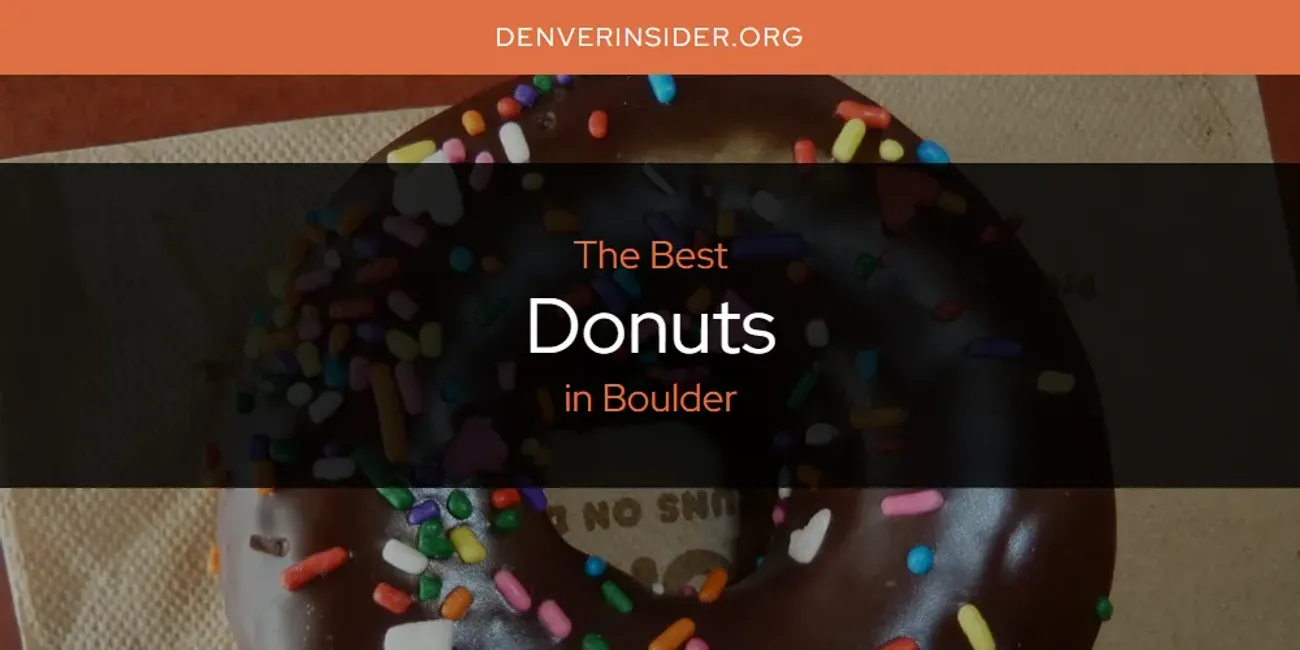 The Absolute Best Donuts in Boulder  [Updated 2025]