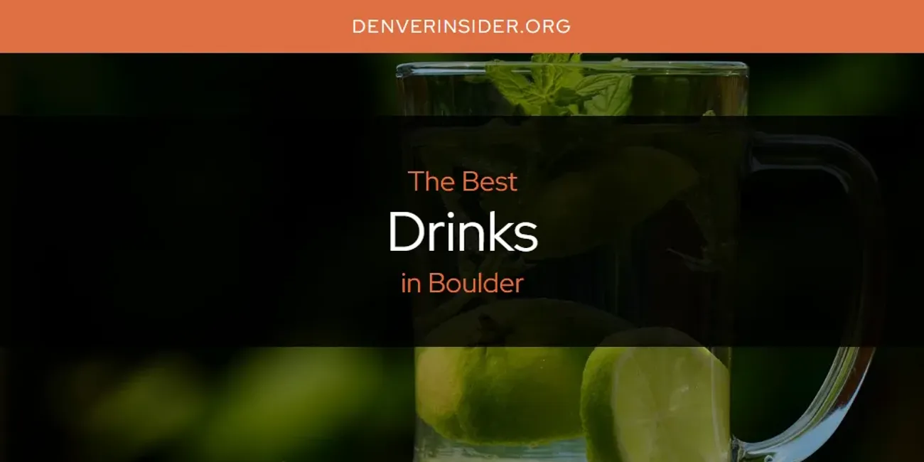 The Absolute Best Drinks in Boulder  [Updated 2025]