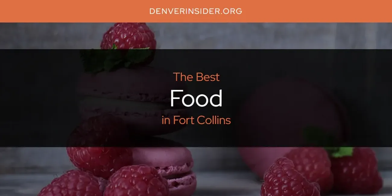 The Absolute Best Food in Fort Collins  [Updated 2025]