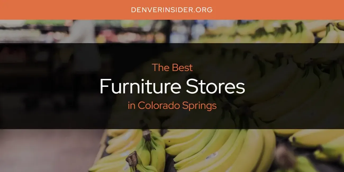 The Absolute Best Furniture Stores in Colorado Springs [Updated 2024