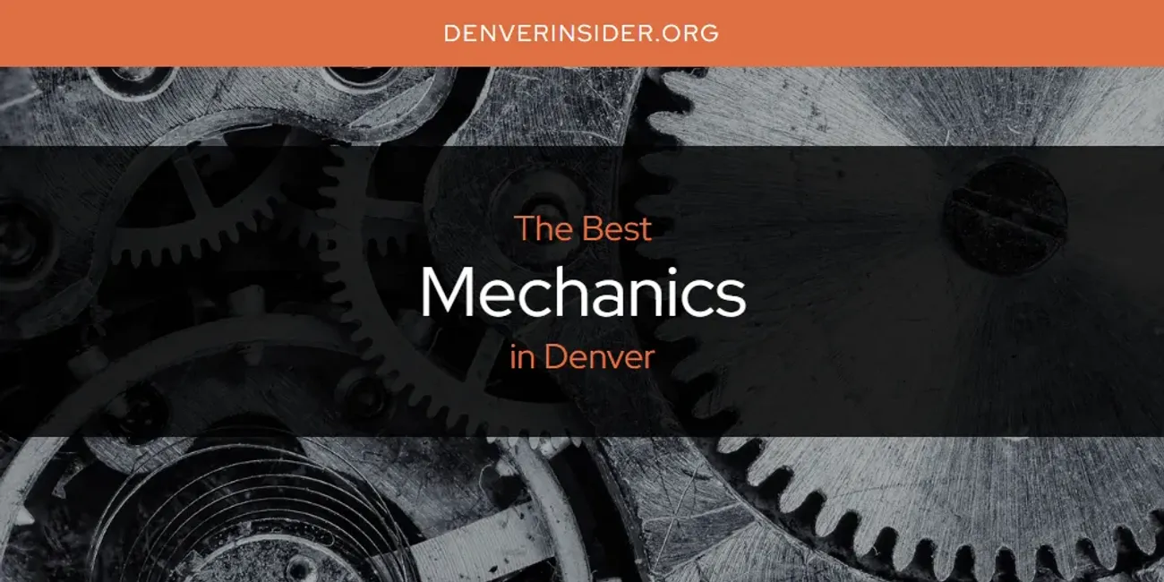 The Absolute Best Mechanics in Denver  [Updated 2025]