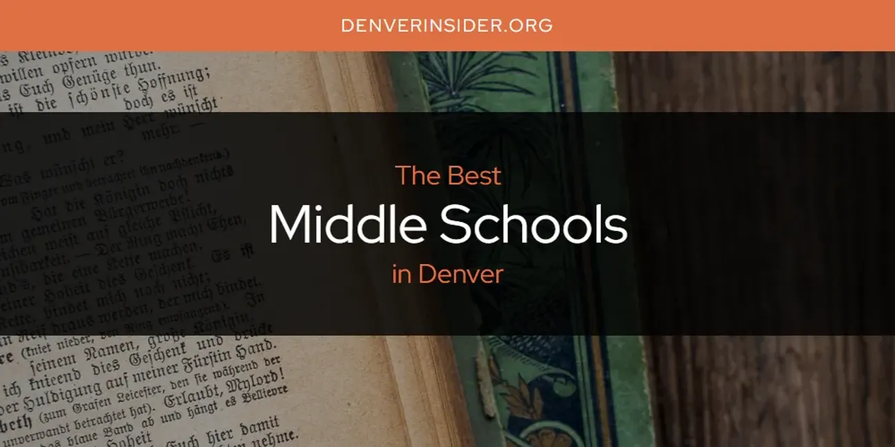 The Absolute Best Middle Schools in Denver  [Updated 2025]