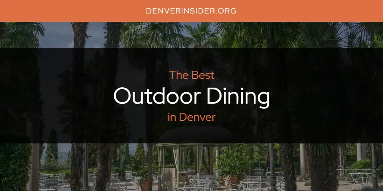 The Absolute Best Outdoor Dining in Denver  [Updated 2025]