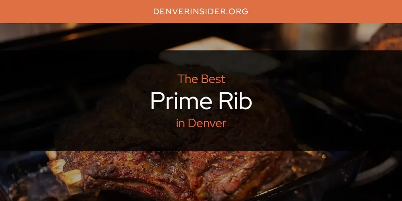 Denver's Best Prime Rib [Updated 2024] - Denver Insider