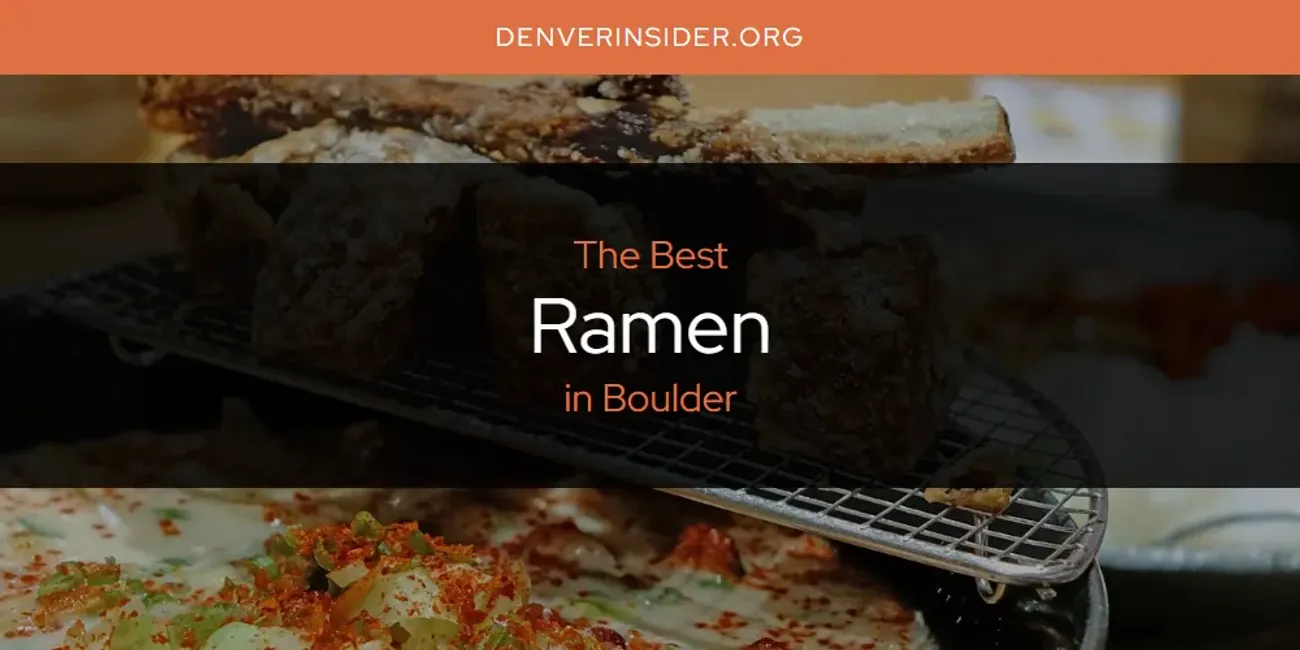 The Absolute Best Ramen in Boulder  [Updated 2025]