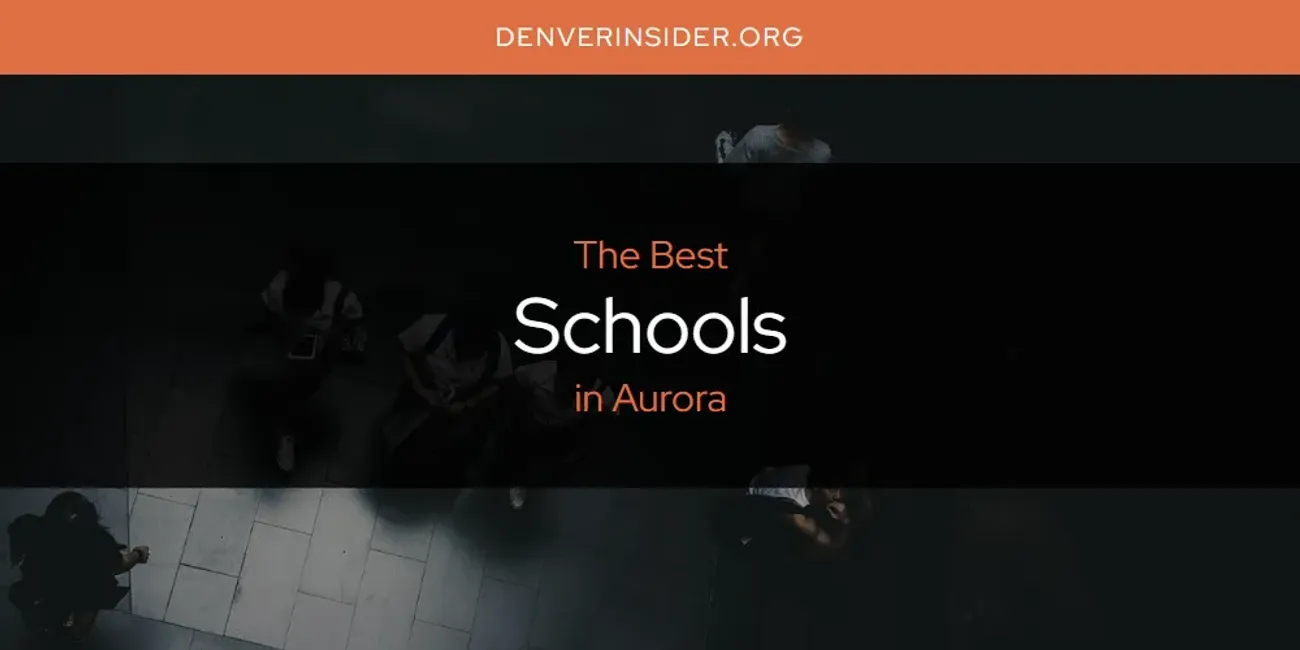 The Absolute Best Schools in Aurora  [Updated 2025]