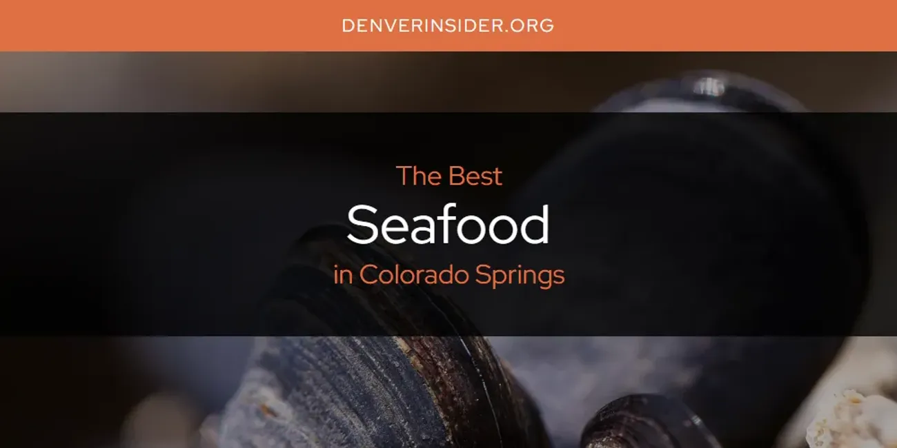 The Absolute Best Seafood in Colorado Springs  [Updated 2025]