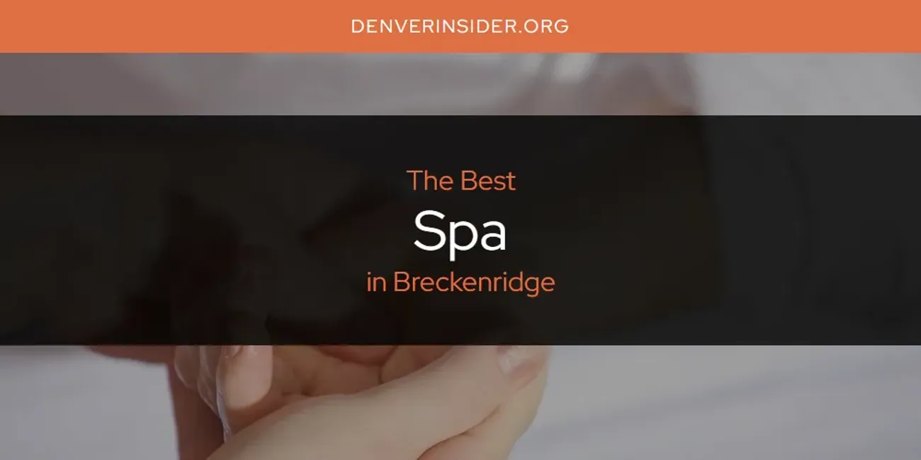 The Absolute Best Spa in Breckenridge  [Updated 2025]