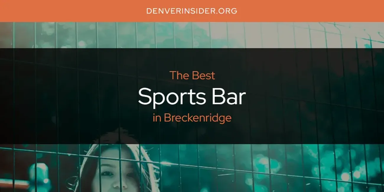 The Absolute Best Sports Bar in Breckenridge  [Updated 2025]