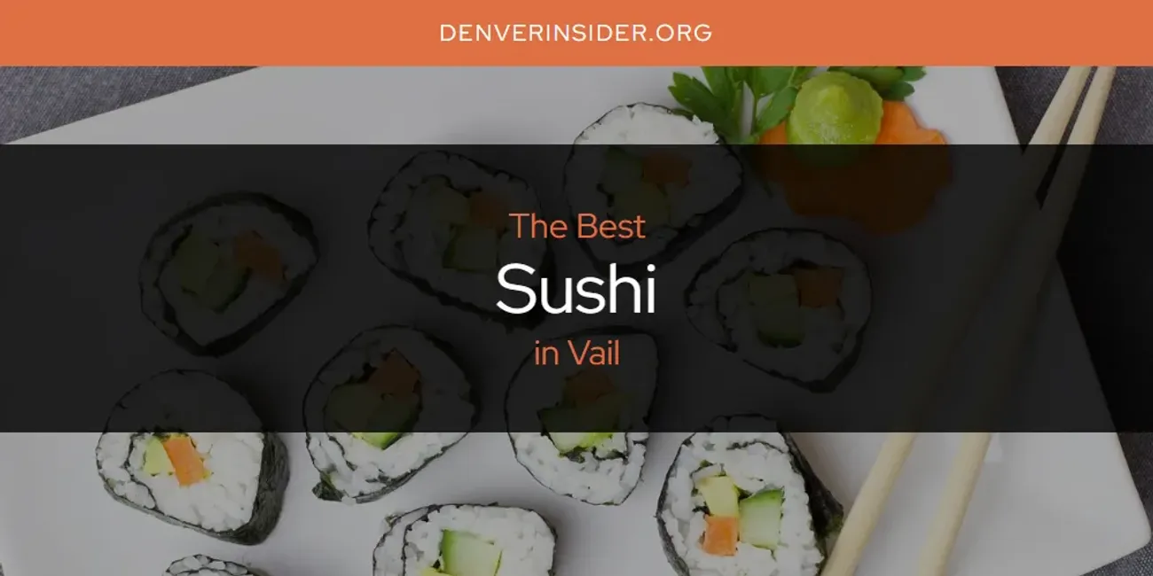 Vail's Best Sushi [Updated 2025]